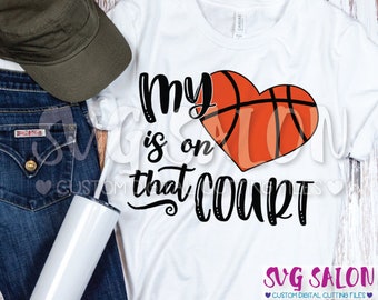 My Heart Is On That Court Basketball Mom Mother Cheer Cut File svg eps dxf jpeg png Cricut Design Space Silhouette Studio Cameo Sublimation