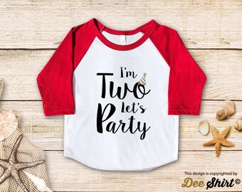 Second Birthday Shirt; 2nd Birthday T-Shirt; I’m Two Let’s Party; Two Year Old Kids Tee; Toddler 2 B-day Outfit; Cute Gift for Baby Boy Girl