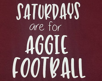 Saturdays are Football/college football/Aggie football tshirt