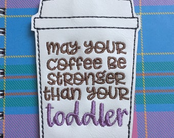 Planner Band, Bookmark, Coffee Lover, Coffee Gift, Mum Gift, Planner Accessory, Toddler, Coffee, Coffee Bookmark, Planner Band Coffee