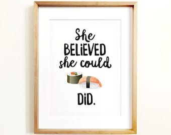 Printable women gift, She believed she could SUSHI did, Sushi art, PRINTABLE art, Funny wall art, Kitchen prints, Sushi print, Gift for her