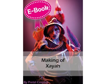 Cosplay Worbla tutorial book 'Making of Xayah (League of Legends)' by Pretzl Cosplay - E-BOOK, learn how to make cosplay, diy crafting guide