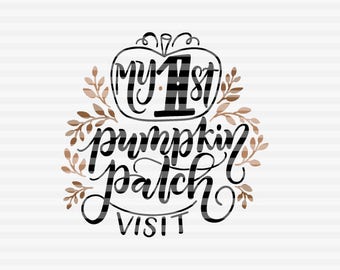 My first pumpkin patch visit - Fall - Thanksgiving - SVG, PNG, PDF files - hand drawn lettered cut file - graphic overlay