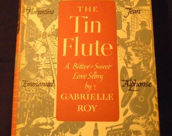 The Tin Flute Vintage 1940s Romance Book Gabrielle Roy Hardcover with dust cover 1947 Fiction A Bittersweet Love Story