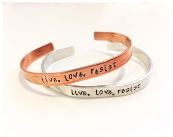 Iive, love, resist -- cuff bracelet -- womans march, nasty woman, resistance -- feminist jewelry