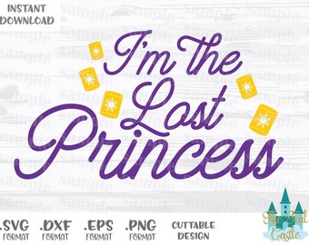 Rapunzel Quote, I'm the Lost Princess, Disney Inspired Cutting Files in Svg, Eps, Dxf and Png Formats