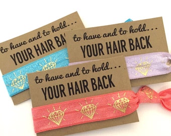Bachelorette Party Favors // To Have & To Hold Your Hair Back - Bachelorette Hair Tie - Gifts - Survival Kits - MOH - Hair Ties