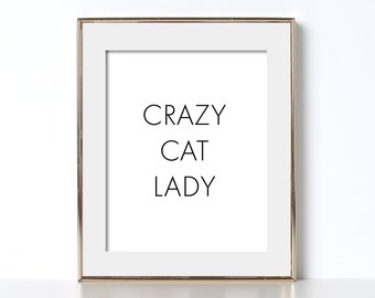 Crazy Cat Lady Poster Digital Download Funny Cat Poster Gift for Cat Lover Gift for Cat Owner Sarcastic Cat Print Printable Art Hilarious