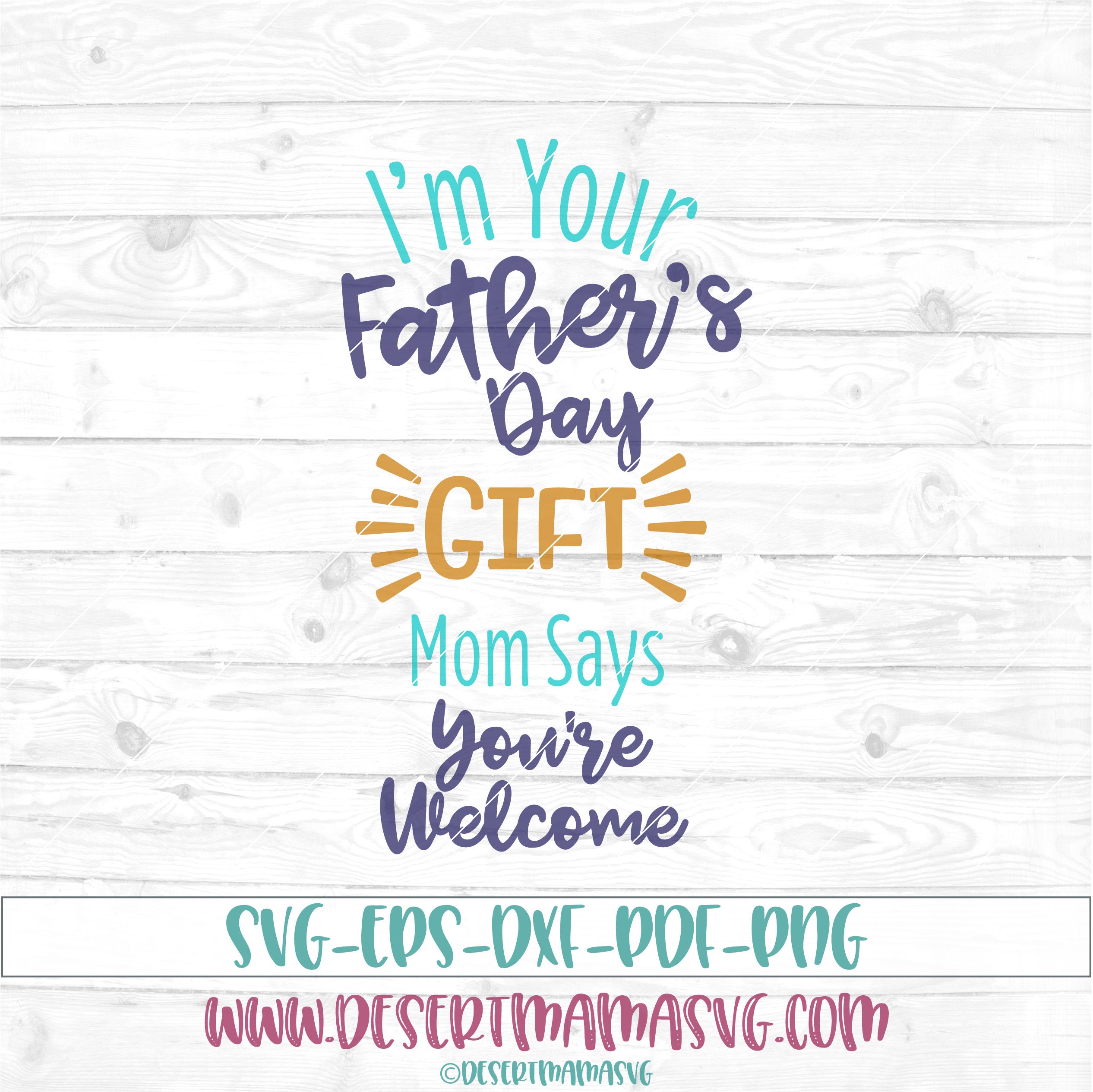 Download I'm your fathers day gift svg eps dxf png cricut