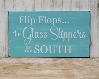 Flip Flops Glass Slippers of the South Wood Sign Beach Plaque Wall Decor Southern Saying Worn Rustic Finish