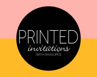 Printed Invitations Shipped with Envelopes for any current Pretty Plain Janes Invite Design