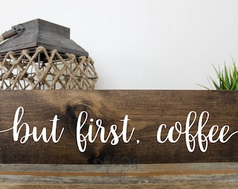 But First Coffee Painted Wood Sign| Rustic Wood Sign| Farmhouse Decor| Kitchen Decor| Housewarming Gift| Gift for Her 18" x 5.5"