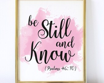 Be Still and Know Print, Printable Bible Verse Art, Bible verse, Typography Print, Digital Download, Wall Art, Printable Art, Psalm 46