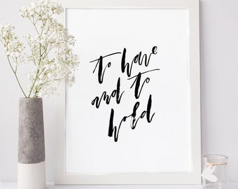 Have and to Hold, Hand Lettering, Typography Print, Wall Quote, Romantic Wall Art, Brush Script, Wedding Anniversary Gift, Love Art Print