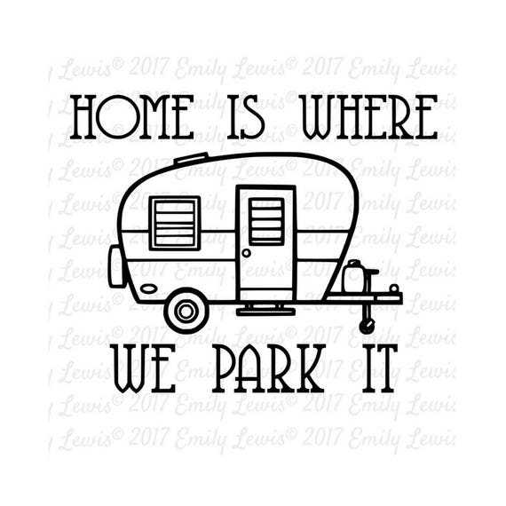 Download Home is where we park it svg camping SVGs camping Cut