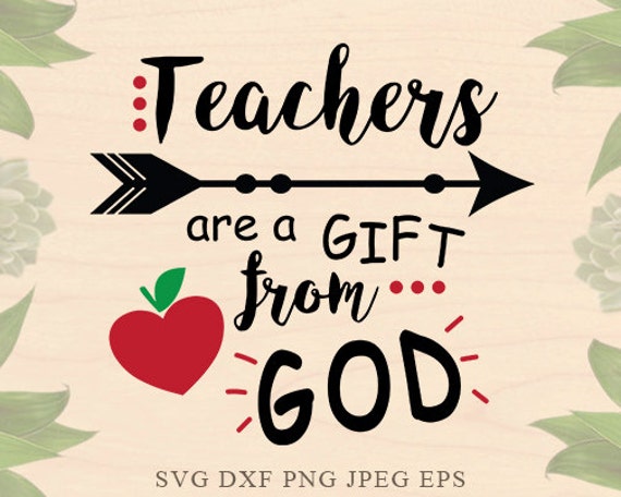 Download Teacher SVG Gift from God svg Teaching svg school Valentines