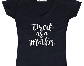 ON SALE - Tired as a Mother - Ladies' V-neck