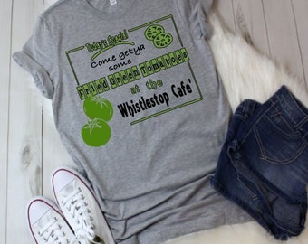 Fried Green Tomatoes T-shirt 2/ Women's T-shirt/Southern T-shirt/Gift for Her/Gift for Him/Trendy T-shirt
