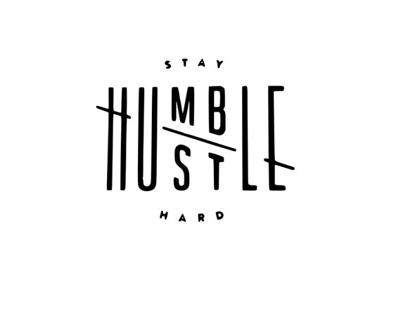 Download Stay Humble Hustle Hard Humble Hustle Decal Sticker