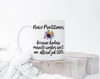 Nurse Practitioner Mug, Funny Nurse Practitioner Mug, Nurse Practitioner Gift, Nurse Practitioner, Gift for Nurse Practitioner, Nurse Cup