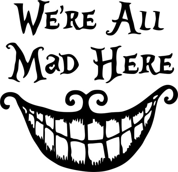 Download Alice in Wonderland quote we're all mad here vinyl wall