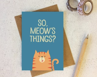 Cat Greeting Card - funny cat card - cat lover card - So, Meow's Things?- cat pun - cat notecard - best friend card - cute cat - ginger cat