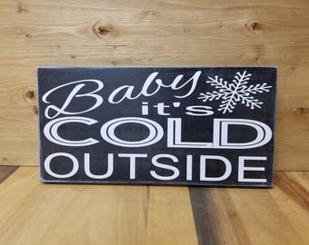 Baby It's Cold Outside Sign-Christmas Decor-Rustic Holiday Sign