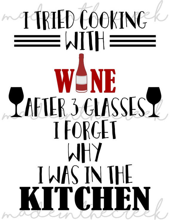 Cooking With Wine Quotes Funny Kitchen Wine Lovers SVG