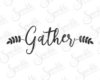 Gather SVG, Thanksgiving, Fall, Grateful, Autumn, Clipart Svg Dxf Eps Png Silhouette Cricut Cut File Commercial Use