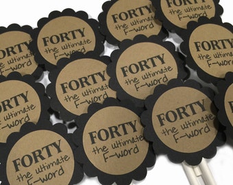 40th Birthday Cupcake Toppers - Forty the Ultimate F Word, Black and Kraft Brown or Your Colors Set of 12