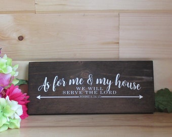 As for me & my house we will serve the Lord. Ready to ship painted wooden sign. Joshua 24:15. Spiritual, inspirational sign.