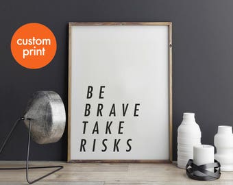 Personalised monochrome print // be brave take risks // poster print // letters // custom made to order // framed gift // framed artwork