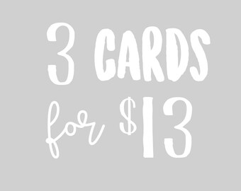 3 cards for 13 - Mix & Match varieties!