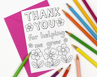 Printable Colour in 'Thank you for helping me grow' Card, teacher and teaching assistant appreciation - Digital Instant Download C002