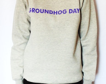 Bill Murray Groundhog Day Movie Womens Fashion Slogan Sweater / Sweatshirt