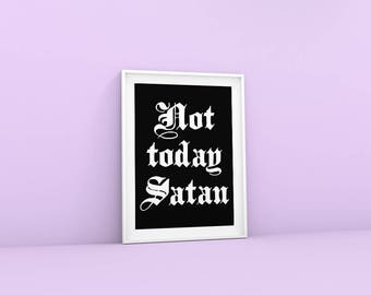 Not Today Satan Print Gift Sign Occult Not Today Satan Print Gift Sign Occult
