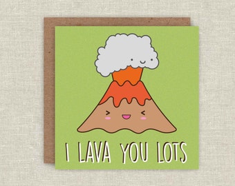 Funny Birthday card Funny Love Card I Lava You Lots Pun Card Cute Card Best Friend Birthday Girlfriend Birthday Boyfriend Kawaii Card