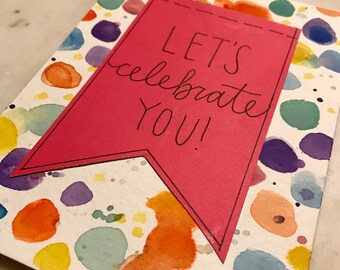 Let's Celebrate You - Watercolor Card