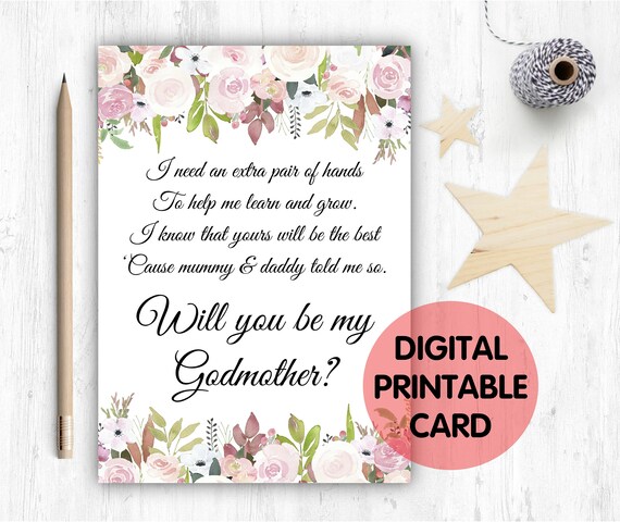 PRINTABLE will you be my godmother card, godmother card, printable godmother card, godmother poem, floral, i need an extra pair of hands