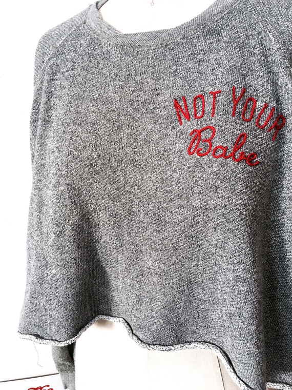 "Not Your Babe" Hand Embroidered Sweatshirt