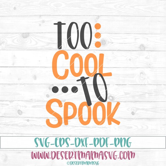 Download Too cool to spook SVG dxf png cricut cameo cut file