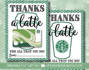 Printable Thanks a Latte Thank You Card // Starbucks Gift Card Holder // Thank You Gift Tag // Teacher & Friend Gift // Instant Download 5x7