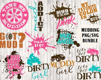 mudding svg bundle, mudding svg files, muddin svg, dirty girl svg, monster truck svg, 4 four wheeler svg, quad svg, vinyl svg cutting files