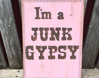 I'm a Junk Gypsy - Hand Painted Sign