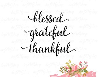 Blessed SVG | Grateful SVG file | Thankful SVG file | svg and dxf files | Cut File | svg files for Silhouette | svg files for Cricut