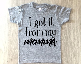 I got it from my momma tshirt - baby boy or girl shirt - toddler t-shirt - summer tee