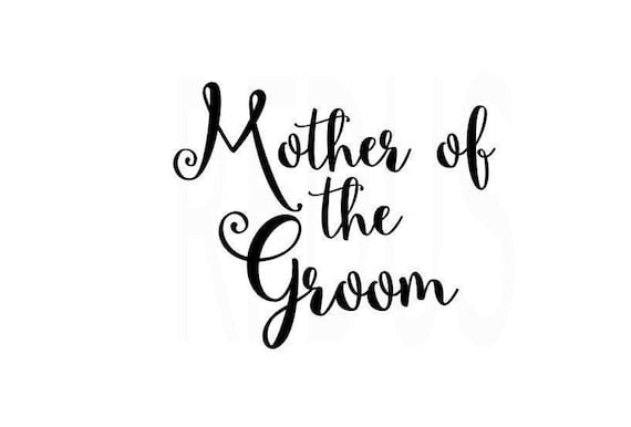 Mother of the groom SVG Cricut and cameo cutting file