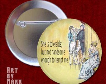 Pride and Predjudice She is tolerable Pinback Button
