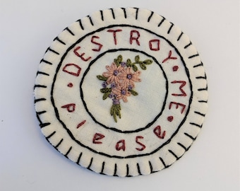 Destroy Me Please Floral Merit Badge Patch or Pin