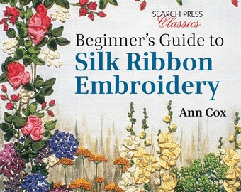 Beginner's Guide to Silk Ribbon Embroidery. Soft Cover Ann Cox. Ribbon Embroidery Book. Craft Book. Ribbon Embroidery Instruction Book.
